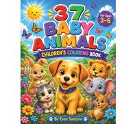 37 Baby Animals - Cute Coloring Book for Kids Ages 3-6: Big, Bold & Simple Coloring Pages Featuring Puppies, Kittens, Bunny Rabbits, Lion Cubs, ... Coloring for Toddlers and Young Children