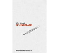 37 degrés centigrades - Lino Aldani - Passager Clandestin - broché - Roman