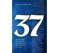 37 Discovering the Mystery of the Gospel in the Miracles of Jesus - PhD Scott Stewart - Trilogy Christian Publishing - ebook (ePub) - Livre