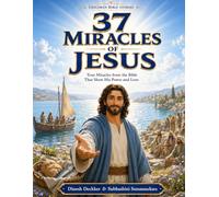 37 Miracles of Jesus: True Miracles from the Bible That Show His Power and Love