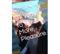 37 Ways to Have More Pleasure