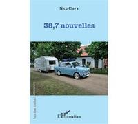 38,7 nouvelles - Nico Clerx - L'harmattan - broché - Recueil
