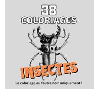 38 coloriages insectes: Le coloriage au feutre noir uniquement !