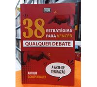 38 ESTRATEGIAS PARA VENCER QUALQUER DEBATE