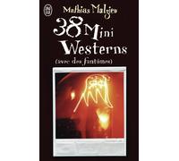 38 mini westerns (avec des fantômes) - Mathias Malzieu - J'ai Lu - Poche - Roman