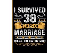38th Wedding Anniversary Notebook: Thirty-Eight Years Celebration Journal for Husband and Wife - Funny Couples Keepsake Celebrating 38 Years of Marriage