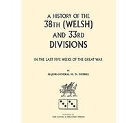 38th (Welsh) And 33rd Divisions In The Last Five Weeks Of The Great War