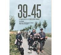 39-45 3E ED: Le Grand Atlas de la Seconde Guerre mondiale