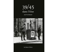39/45 dans l'Oise - Jean-Yves Bonnard - Cap Regions - broché - Essai