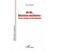39-45 - Décisions Nu ires - Secrets, Mystères Et Dissimulations
