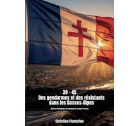 39-45: Des gendarmes et des résistants dans les Basses-Alpes
