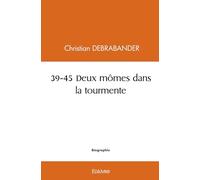 39-45 Deux mômes dans la tourmente