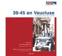 39-45 en Vaucluse, nous étions des sans-culottes Dominique Lin (Auteur)