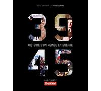 39-45, Histoire d'un monde en guerre