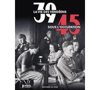 39-45. La vie des Vendéens sous l'Occupation