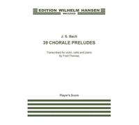 39 Chorale Preludes Transcribed By Fred Thomas / Conducteur
