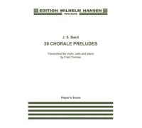 39 Chorale Preludes Transcribed By Fred Thomas / Conducteur
