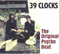 39 Clocks - The Original Psycho Beat