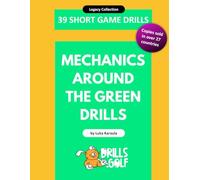 39 Short Game Drills - Mechanics Around the Green: Legacy Golf Drills Collection #13
