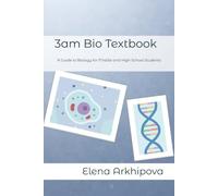 3am Bio Textbook: A Guide to Biology for Middle and High School Students