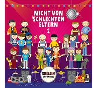 3berlin und Freunde - Nicht Von Schlechten Eltern 2
