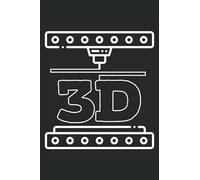 3D: 3D Printing Notebook For 3D Printer Owner, CAD Operator, and Additive Manufacturing Lover