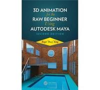 3D Animation for the Raw Beginner Using Autodesk Maya 2e - King Roger University of Colorado Boulder USA - Taylor amp Francis Inc - Livre en Anglais - Har King Roger University of Colorado Boulder USA