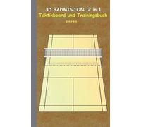 3d Badminton 2 In 1 Taktikboard Und Trainingsbuch