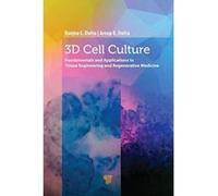 3D Cell Culture: Fundamentals and Applications in Tissue Engineering and Regenerative Medicine - [Version Originale] Inconnu (Auteur)