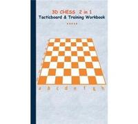 3D Chess 2 in 1 Tacticboard and Training BookTacticsstrategiesdrills for trainercoaches notebook training exercise exercises drills practice exercise cour Theo von TaaneTheo von Taane (Auteur)