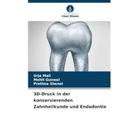3D-Druck in der konservierenden Zahnheilkunde und Endodontie