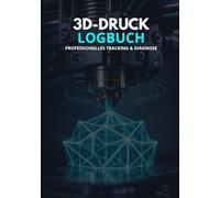 3D-Druck Logbuch: Professionelles F&E Tracking V1.0 - Midas Touch Referenzhandbücher & Druckerflotten-Management