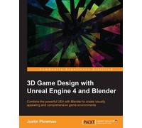 3d Game Design With Unreal Engine 4 And Blender