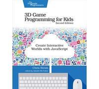 3D Game Programming for Kids: Create Interactive Worlds With Javascript