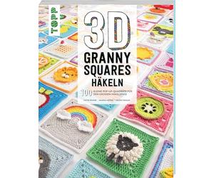 3D Granny Squares häkeln: 100 kleine Pop-up-Quadrate für den großen Häkelspaß