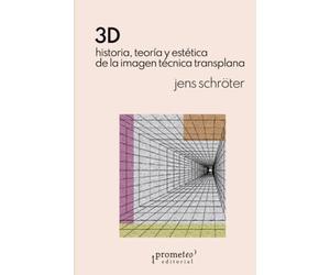 3D: Historia, teoría y estética de la imagen técnica transplana