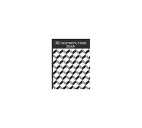 3d Isometric Note Book: Special Three Dimensional Grid Design Paper