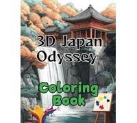 3D Japan Odyssey Coloring Book: Embark on a 3D Journey Across Japan’s Iconic Temples, Bridges, and Mountain Views