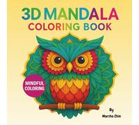 3D Mandala Coloring Book: Relaxing Patterns for Stress Relief & Mindful Creativity