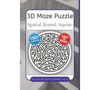 3D Maze Puzzle Book: Easy-to-Read Print about Spatial, Round, Square and More | 6 x 9 inches, 300 pages | 150+ Puzzles…Gift for Vacations, Holidays and Free Times
