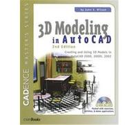 3D Modeling in Autocad, Cadence Master's Series John Wilson (Auteur)