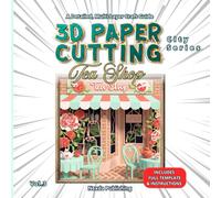 3D Paper Cutting: The Tea Shop: City Series Vol. 3 - 3D Multi-Layer Paper Cut Art Templates, 3 Crafting Methods, Step-by-Step Instructions