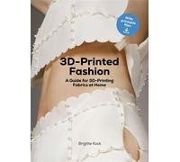 3D-Printed Fashion A Guide for 3D-Printing Fabrics at Home - Brigitte Kock - Laurence King Publishing - ebook (ePub) - Livre
