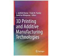 3d Printing And Additive Manufacturing Technologies