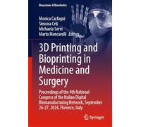 3d Printing and Bioprinting in Medicine and Surgery: Proceedings of the 4th National Congress of the Italian Digital Biomanufacturing Network, September 26-27, 2024, Florence, Italy