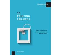 3D Printing Failures: 2022 Edition: How to Diagnose and Repair ALL Desktop 3D Printing Issues