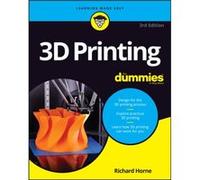 3D Printing For Dummies by Richard Horne Richard Horne (Auteur)