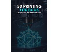 3D Printing Log Book: Professional R&D Tracker & Diagnostics V1.0 - Midas Touch Reference Guides & Print Farm Management
