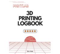 3D Printing Logbook: Project Records