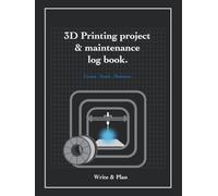 3D Printing project & maintenance log book: A simple, all-in-one log for recording, tracking quality prints and printer care. | 8.25x11 inches, 180 ... graphs for simple sketches or 3d designs.